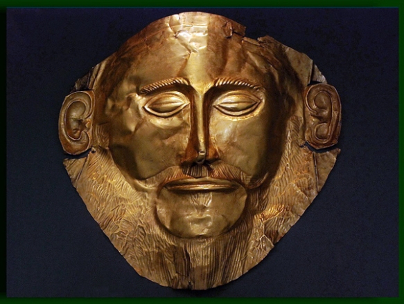the so-called Mask of Agamemnon funeral mask, found at Mycenae and now in the Archaeological Museum in Athens